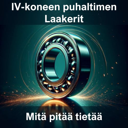 Mitä Pitää Tietää Ilmanvaihtokoneen Puhaltimen Laakereista